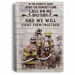 In The Darkest Hour When The Demons Come Call On Me Brother Fireman Framed Canvas Prints - Unframed Poster