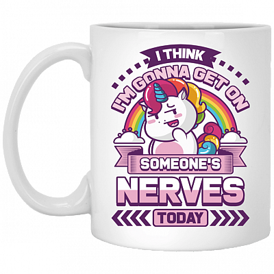 I Think I'm Gonna Get On Someone's Nerves Today Funny Coffee Mug - Travel Mug - Water Bottle