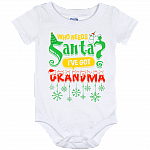 Who Need Santa I've Got Grandma Baby Onesie - Baby Infant Bodysuit