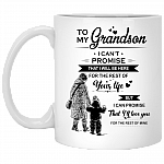 To My Grandson I Can't Promise That I Will Be Here For The Rest Of Your Life Coffee Mug-Beer Stein-Water Bottle