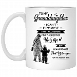 To My Granddaughter I Can't Promise That I Will Be Here For The Rest Of Your Life Coffee Mug - Beer Stein