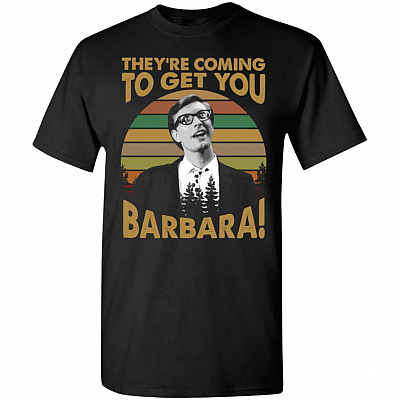 Vintage They're Coming To Get You Barbara Funny Halloween T-Shirt