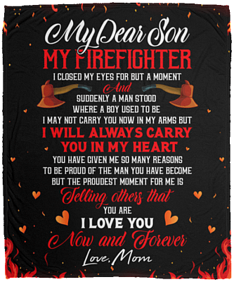 My Dear Son My Firefighter I Closed My Eyes for but a Moment Fleece Blanket-Premium Sherpa Blanket