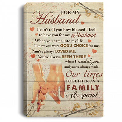 For My Husband I Can't Tell You How Blessed I Feel To Have You For My Husband Framed Canvas Prints-Unframed Poster