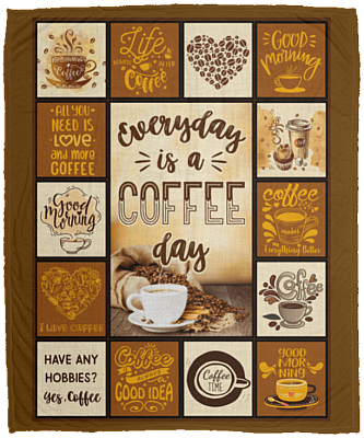 Everyday Is A Coffee Day Fleece Blanket - Premium Sherpa Blanket
