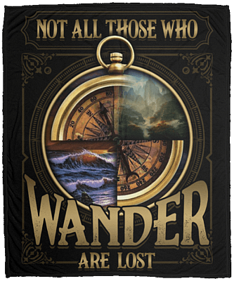 Not All Those Who Wander Are Lost Fleece Blanket - Premium Sherpa Blanket - Woven Blanket