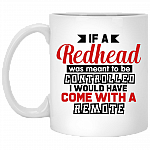 If a Redhead Was Meant to Be Controlled Ceramic Coffee Mug - Beer Stein - Water Bottle - Color Changing Mug