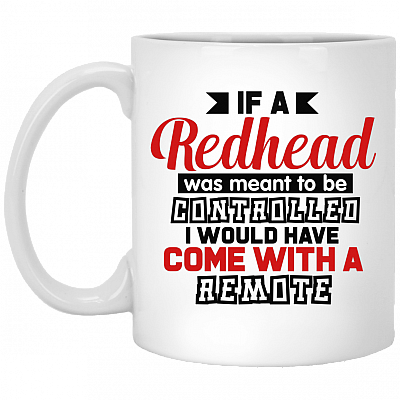 If a Redhead Was Meant to Be Controlled Ceramic Coffee Mug - Beer Stein - Water Bottle - Color Changing Mug