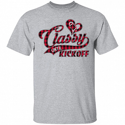 Classy Until Kickoff T-Shirt