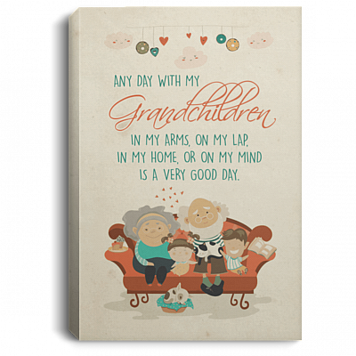 Any Day With My Grandchildren In My Arms Is A Very Good Day Framed Canvas Prints - Unframed Poster - Wall Art