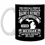 Yes I Do Call People Sweetie Darling I'm from Michi-Gan Coffee Mug - Travel Mug - Water Bottle