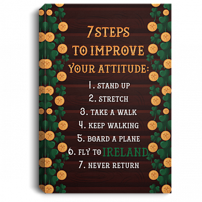 7 Steps to Improve Your Attitude Ireland Framed Canvas Prints - Unframed Poster - Wall Art