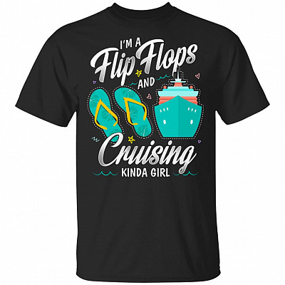 I'm A Flip Flops And Cruising Kinda Girl T-Shirt