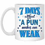7 Days Without A Pun Makes One Weak Coffee Mug - Beer Stein - Water Bottle