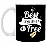 The-Best Things In Life Are Free Ceramic Coffee Mug - Beer Stein - Water Bottle - Color Changing Mug