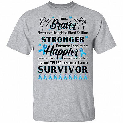 I'm Braver Because I Fought A Giant & Won I Stand Taller Because I'm A Survivor Prostate Cancer T-Shirt