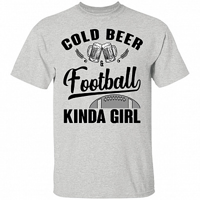 Cold Beer Football Kinda Girl T-Shirt