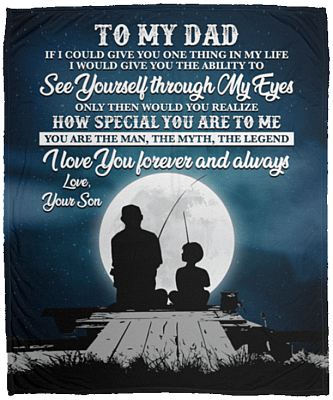 To My Dad If I Could Give You One Thing In Life Fleece Blanket - Premium Sherpa Blanket - Woven Blanket