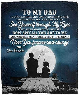 To My Dad If I Could Give You One Thing In Life From Daughter Fleece Blanket-Premium Sherpa-Woven Blanket