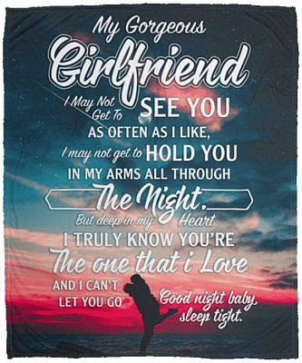 My Gorgeous Girlfriend You're The One That I Love And I Cant Let You Go Fleece Blanket-Premium Sherpa Blanket