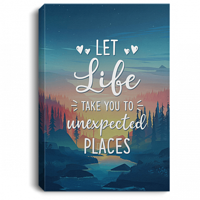 Let Life Take You To Unexpected Places Framed Canvas Prints - Unframed Poster - Home Decor Wall Art