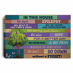 In This House We Fight Epilepsy Gallery Wrapped Framed Canvas Prints - Unframed Poster - Home Decor Wall Art