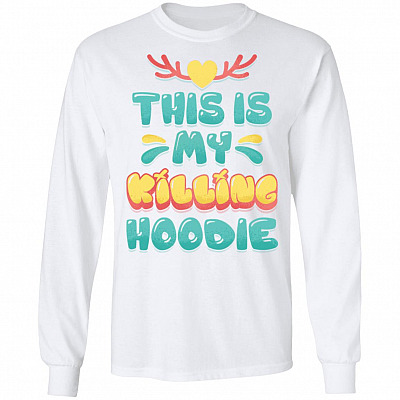 This Is My Killing Hoodies Funny Hunting Long Sleeve - Sweatshirt - Hoodie