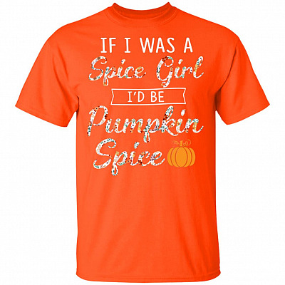 Alternative view of If I was A Spice Girl I'd Be Pumpkin Spice T-Shirt - Best Gift for Halloween