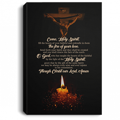 Come Holy Spirit Fill the Hearts of the Faithful and Kindle in them the Fire of your Love Canvas – Poster