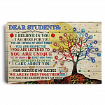 Dear Students I Believe In You I Am Here For You Framed Canvas - Unframed Poster