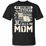 My Favorite Veteran Calls Me Mom T-Shirt
