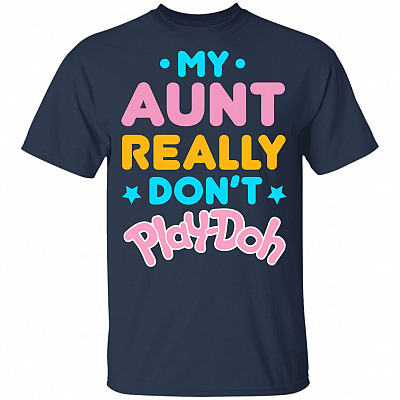 Alternative view of My Aunt Really Don't Play-doh T-Shirt for Kids - I'm The Aunt That Really Don't Play-doh