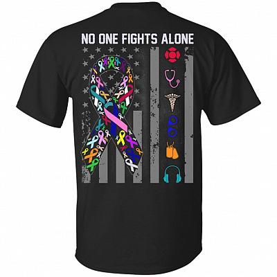 No One Cancer Awareness Fights Alone Print On Back T-Shirt