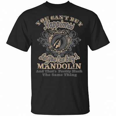You Can't Buy Happiness But You Can Buy A Mandolin T-Shirt #1