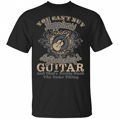 You Can't Buy Happiness But You Can Buy A Guitar T-Shirt