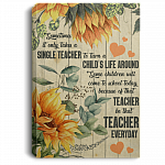 Sometimes It Only Takes A Single Teacher To Turn A Child's Life Around Framed Canvas Prints - Unframed Poster