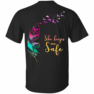 She Keeps Me Safe Print On Back T-Shirt