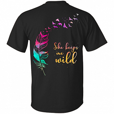 She Keeps Me Wild Print On Back T-Shirt