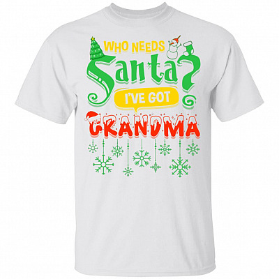 Who Need Santa I've Got Grandma Youth Shirt