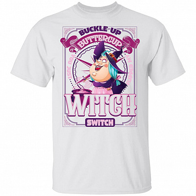 Buckle Up Buttercup Witch Switch T-Shirt - V-Neck Shirt