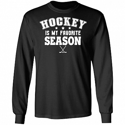 Hockey Is My Favorite Season Long Sleeve - Hoodie - Sweatshirt