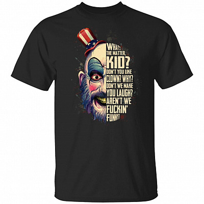 What's The Matter Kid Don't You Like Clown Don't We Make You Laugh Spaulding T-Shirt
