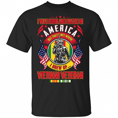 I Was In America But That's Not Where I Grew Up Vietnam Veteran T-Shirt - Veteran Shirt