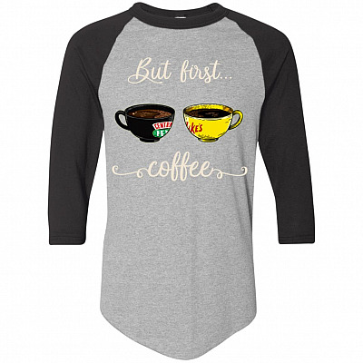 But First Coffee Central Luke's 3/4 Raglan Jersey Shirt - I Drink Coffee Then I Do The Things Baseball Tee