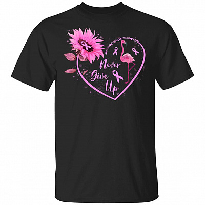 Breast Cancer Awareness Never Give Up T-Shirt