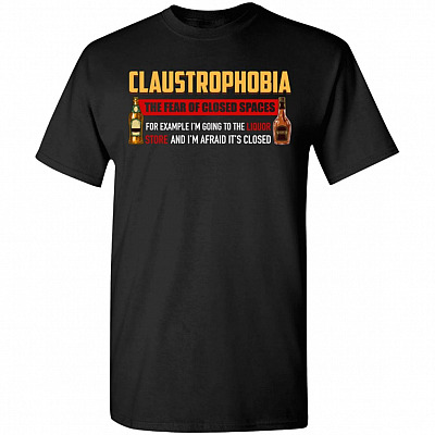 Claustrophobia Funny Beer Drinking T-Shirt