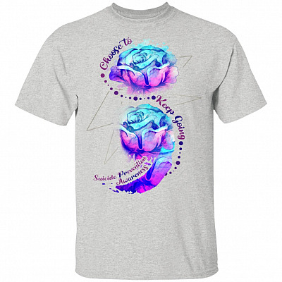 Choose To Keep Going T-Shirt - Suicide Prevention Awareness Shirt