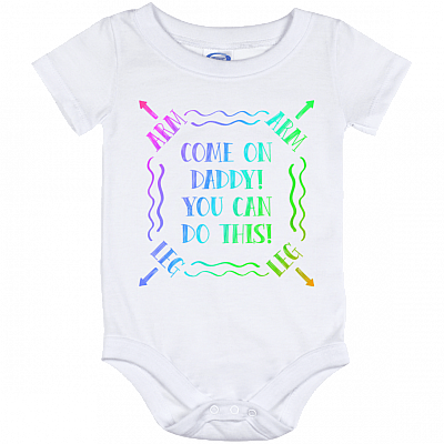 Come On Daddy You Can Do this Wearing Onesie Instruction Funny Baby Onesie - Infant Bodysuit