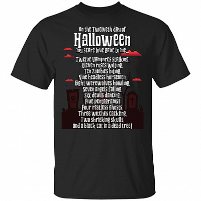 On The Twelveth Day of Halloween My Scare Love Gave To Me T-Shirt