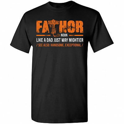 Funny Father's Day Like A Dad But Way Mightier T-Shirt
